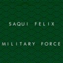 Saqui Felix - Military Force