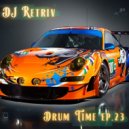 DJ Retriv - Drum Time ep. 23