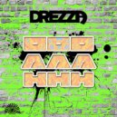 Drezza - Fire to the Underground