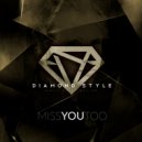 Diamond Style - Miss You Too
