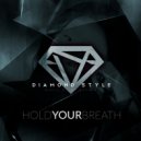 Diamond Style - Hold Your Breath