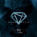 Diamond Style - Easy To Love (With Hook)