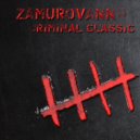 ZAMUROVANNII - Criminal Classic (Original Mix)