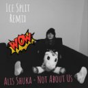 Alis Shuka - Not About Us