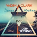 Vadim Clark - Dance Machine'Vol.2(Deep Techno)