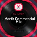 DJ_Livain - Marth Commercial Mix