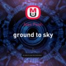 Alex Pesh - ground to sky