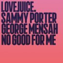 Sammy Porter & George Mensah - No Good For Me