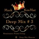 Mask & KosMat - Deep Mix #3