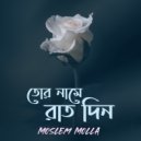 Moslem Molla - Tor Name Raat Din