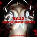 DMC Sergey Freakman - BASS - What the Doctor Ordered