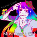 Paul von Lecter - Mushroom Girl