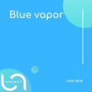 Van Ros - Blue Vapor