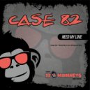 Case 82 - Need My Love