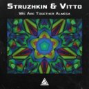 Struzhkin & Vitto - We Are Together Almega
