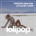 Kristina Mailana - Little Bit Lovin