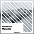 Mister Glow - Meteora