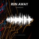 CHASIKI - Run Away