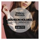 Madison Holmes - In The Darkness