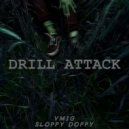 VMIG & SLOPPY DOPPY - Drill Attack
