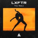 LXFTR - You Smile