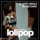 Elastic Devils - In The Dark