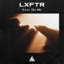 LXFTR - Easy On Me