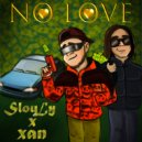 SlouLy & xan - No Love