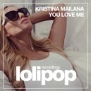 Kristina Mailana - You Love Me