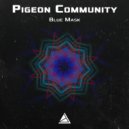 Pigeon Community - Blue Mask