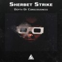Sherbet Strike - Depth Of Consciousness