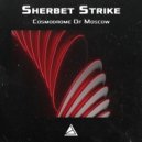 Sherbet Strike - Cosmodrome Of Moscow