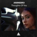 Animebro - Thoughts Of You