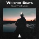 Whisper Seats - Enjoy The Silence