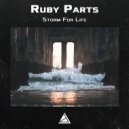 Ruby Parts - Storm For Life