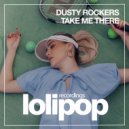 Dusty Rockers - Take Me There