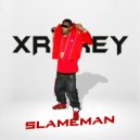 XRRREY - SlameMAN