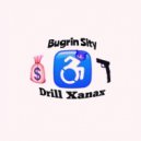 Drill Xanax - Bugrin sity