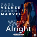 Paul Velnes & Alex Marvel - We're Alright