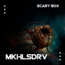 MKHLSDRV - Scary box