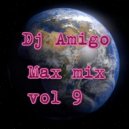 Dj Amigo - Max mix vol 9
