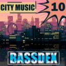Bassdex - City Music #10 [2022]