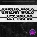Qwizar Wols - Let You Go