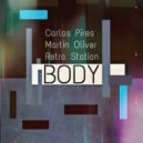 Carlos Pires & Retro Station & Martin Oliver - Body