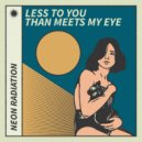 neon radiation & Gordon Stockley - Less To You Than Meets My Eye (feat. Gordon Stockley)