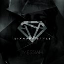 Diamond Style - Messiah