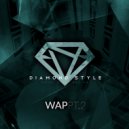 Diamond Style - WAP, Pt. 2
