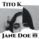 Tito K. - Jane Doe