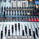 Troy Tha Studio Rat - The Motto (Originally Performed by Tiesto and Ava Max)