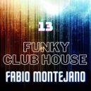 Fabio Montejano - Funky Club House #13